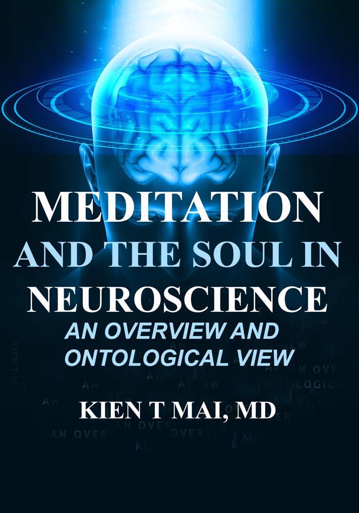 MÉDITATION et L'ÂME en NEUROSCIENCE : UN APERÇU et UNE VUE ONTOLOGIQUE par le Dr KIEN MAI